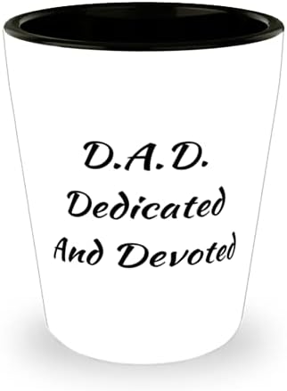 Baba için Baba, D. A. D. Adanmış Ve Özverili, İlham verici Baba Shot Glass, Oğlundan Seramik Bardak