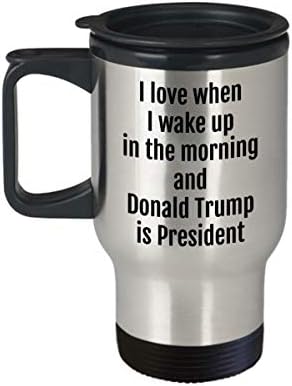Trump Seyahat Kupası Sabah Uyandığımda Seviyorum ve Donald Trump Başkan Komik MAGA Cumhuriyetçi 14 oz. Yalıtımlı Paslanmaz